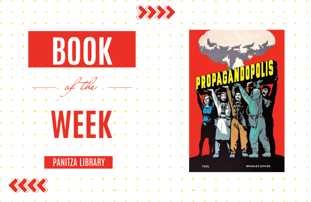Book of the Week: “Propagandopolis: A Century of Propaganda from around the World” by Bradley Davies