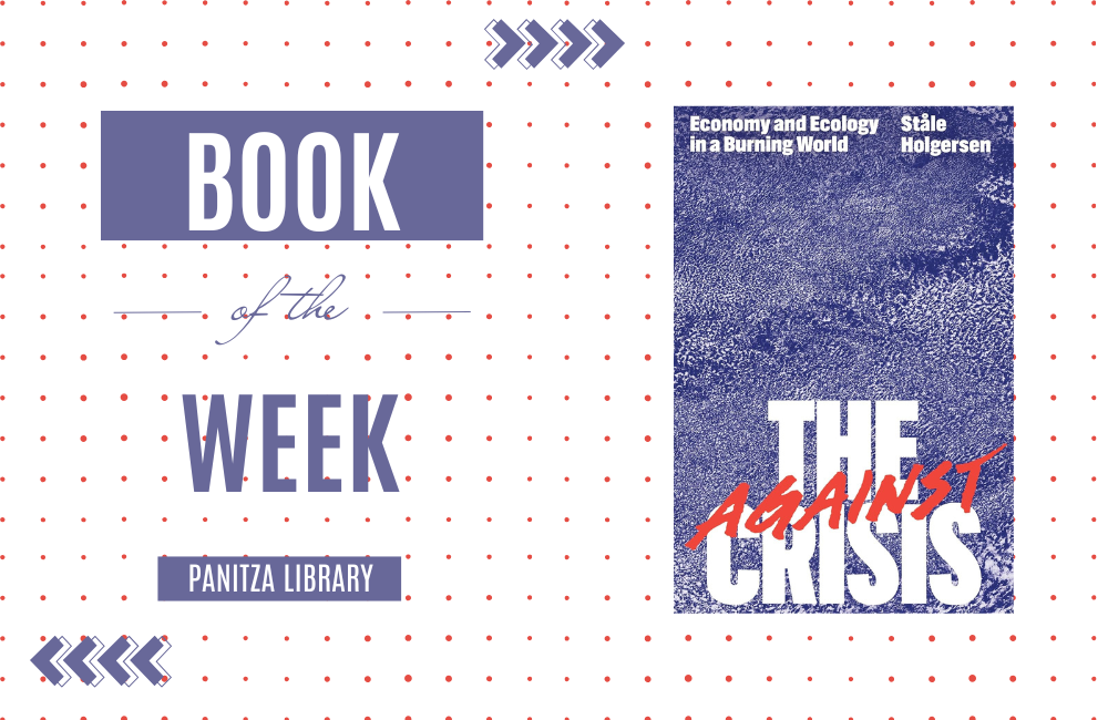 Book of the week: “Against the Crisis: Economy and Ecology in a Burning World” by Ståle Holgersen