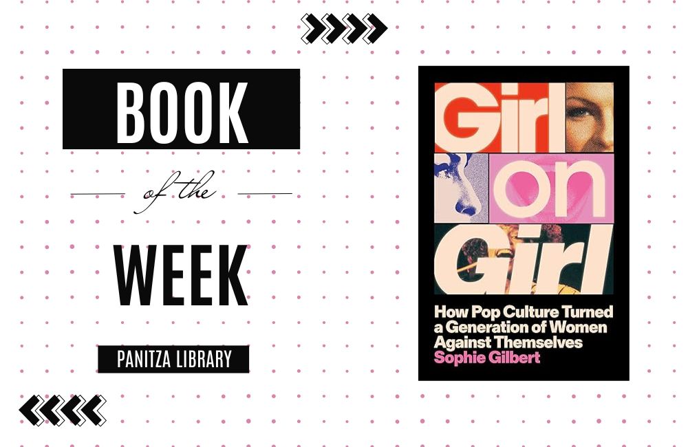 Book of the week: “Girl on Girl: How Pop Culture Turned a Generation of Women Against Themselves” by Sophie Gilbert