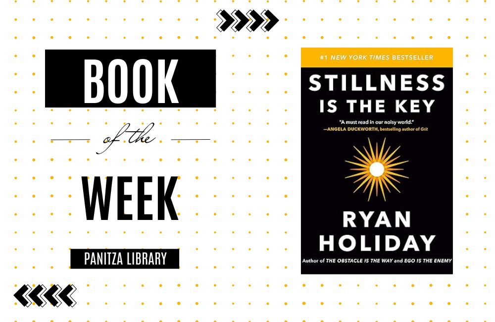 Book of the Week: “Stillness is the key” by Ryan Holiday