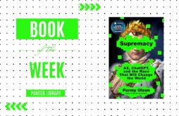 Book of the Week: “Supremacy: AI, ChatGPT, and the Race That Will Change the World” by Parmy Olson featured image