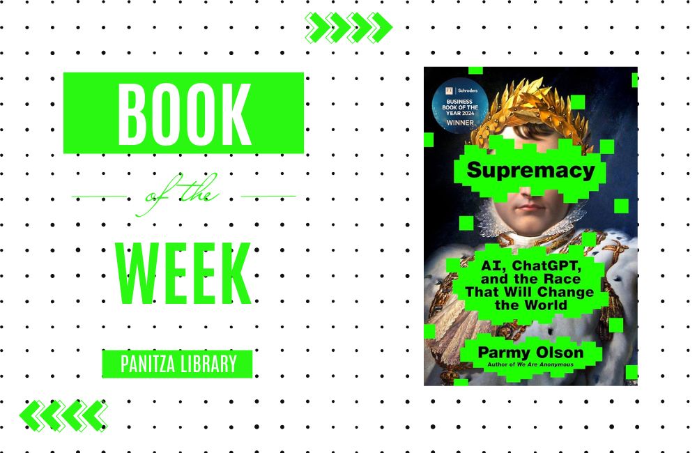 Book of the Week: “Supremacy: AI, ChatGPT, and the Race That Will Change the World” by Parmy Olson